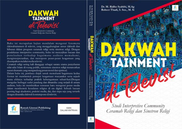 DAKWAHTAINMENT DI TELEVISI: Studi Interpretive Community Ceramah Religi dan Sinetron Religi