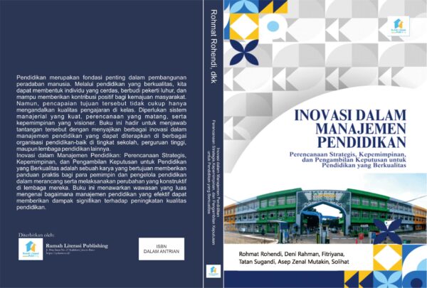 Inovasi dalam Manajemen Pendidikan Perencanaan Strategis,Kepemimpinan, dan Pengambilan Keputusan untuk Pendidikan yang Berkualitas