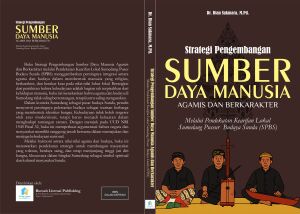 Strategi Pengembangan Sumber Daya Manusia Agamis dan Berkarakter melalui Pendekatan Kearifan Lokal Sumedang Puser Budaya Sunda (SPBS)