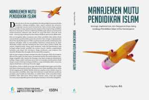 Manajemen Mutu Pendidikan Islam : Strategi, Implementasi, dan Penguatan Daya Saing Lembaga  Pendidikan Islam di Era Kontemporer