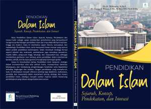 Pendidikan Dalam Islam : Sejarah, Konsep, Pendekatan dan Inovasi