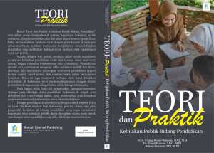 Teori dan Praktik : Kebijakan Publik Bidang Pendidikan