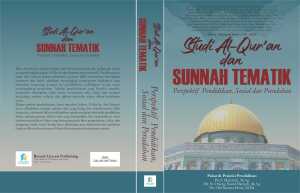 Studi Al-Qur’an dan Sunnah Tematik : Perspektif Pendidikan, Sosial dan Peradaban