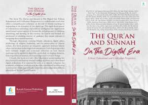The Qur’an and Sunnah In The Digital Era :  Ethical, Educational and Civilization Perspectives