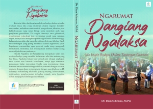 NGARUMAT DANGIANG NGALAKSA : Ajén Inajén Budaya Dalam Tantangan Generasi