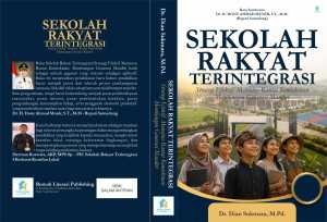 SEKOLAH RAKYAT TERINTEGRASI : Strategi Efektif Memutus Rantai Kemiskinan Membangun Generasi Mandiri
