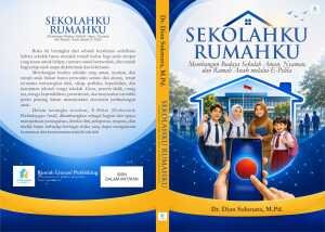 SEKOLAHKU RUMAHKU : Membangun Budaya Sekolah Aman, Nyaman, dan Ramah Anak melalui E-Pelita