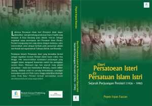 Dari Persatoean Isteri ke Persatuan Islam Istri : Sejarah Perjuangan Persistri (1926 - 1990)